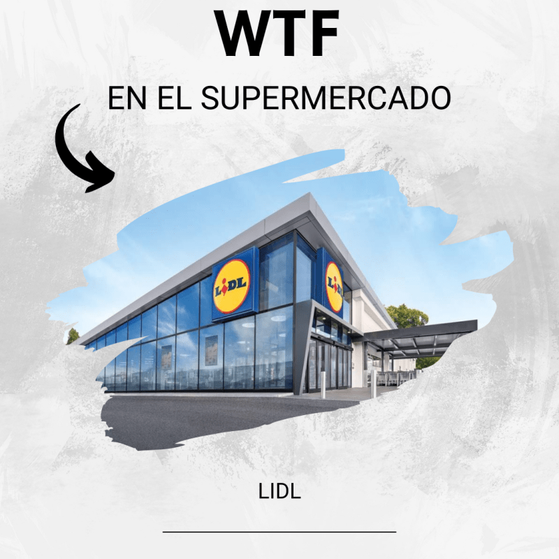 WTF # 13: En el supermercado:&nbsp;Lidl